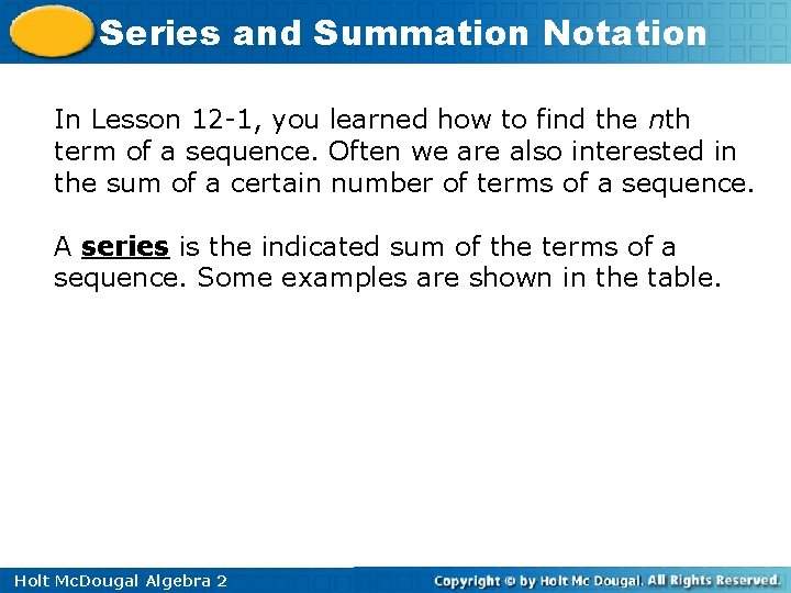 Series and Summation Notation In Lesson 12 -1, you learned how to find the