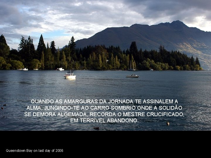 QUANDO AS AMARGURAS DA JORNADA TE ASSINALEM A ALMA, JUNGINDO-TE AO CARRO SOMBRIO ONDE