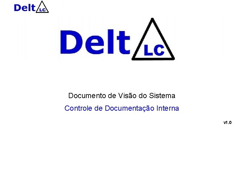 Documento de Visão do Sistema Controle de Documentação Interna v 1. 0 