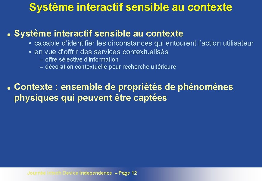 Système interactif sensible au contexte l Système interactif sensible au contexte • capable d’identifier