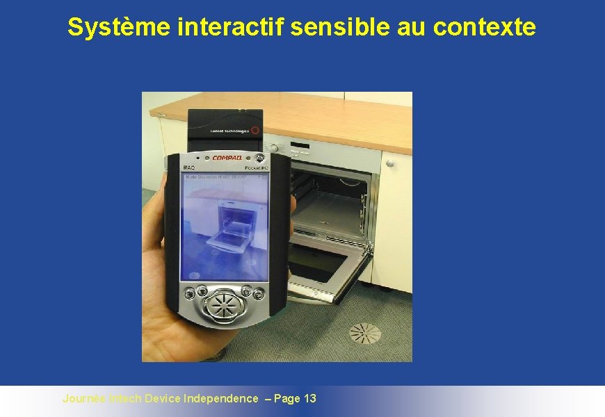 Système interactif sensible au contexte Journée Intech Device Independence – Page 13 