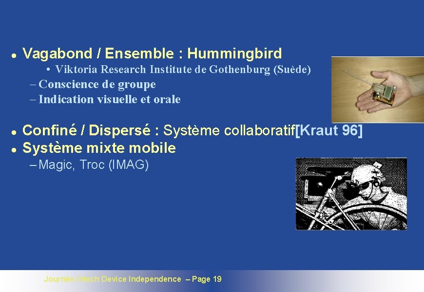 l Vagabond / Ensemble : Hummingbird • Viktoria Research Institute de Gothenburg (Suède) –