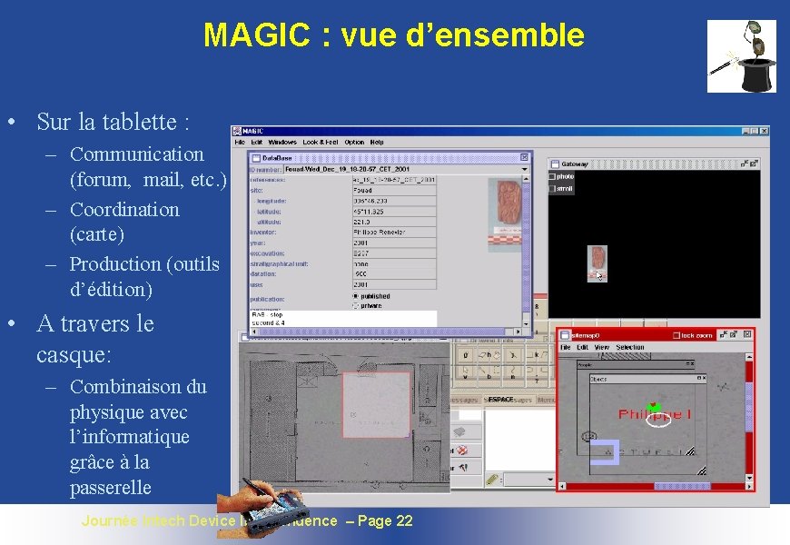 MAGIC : vue d’ensemble • Sur la tablette : – Communication (forum, mail, etc.