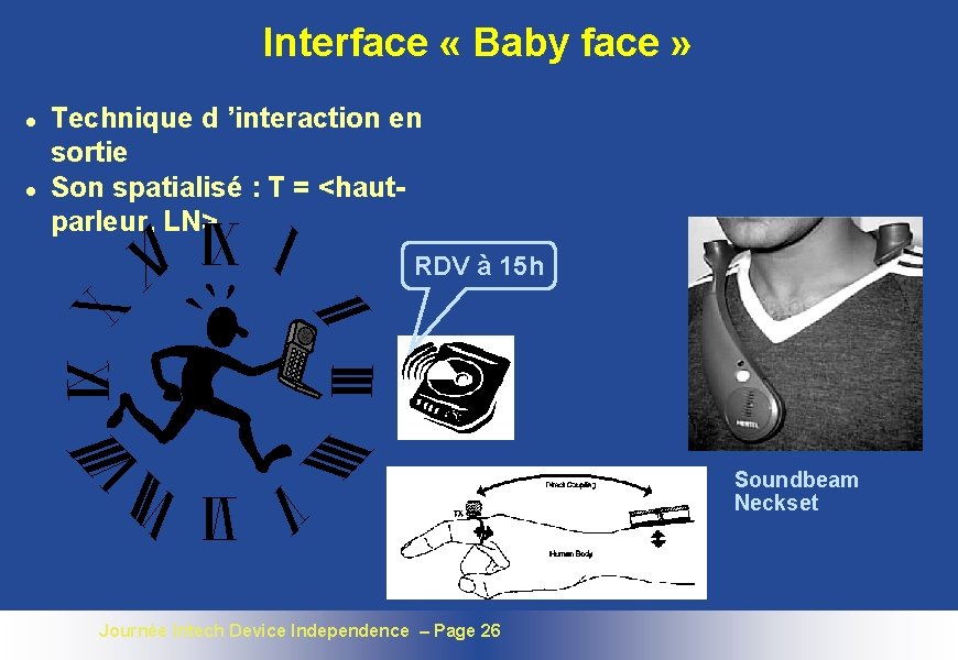 Interface « Baby face » l l Technique d ’interaction en sortie Son spatialisé