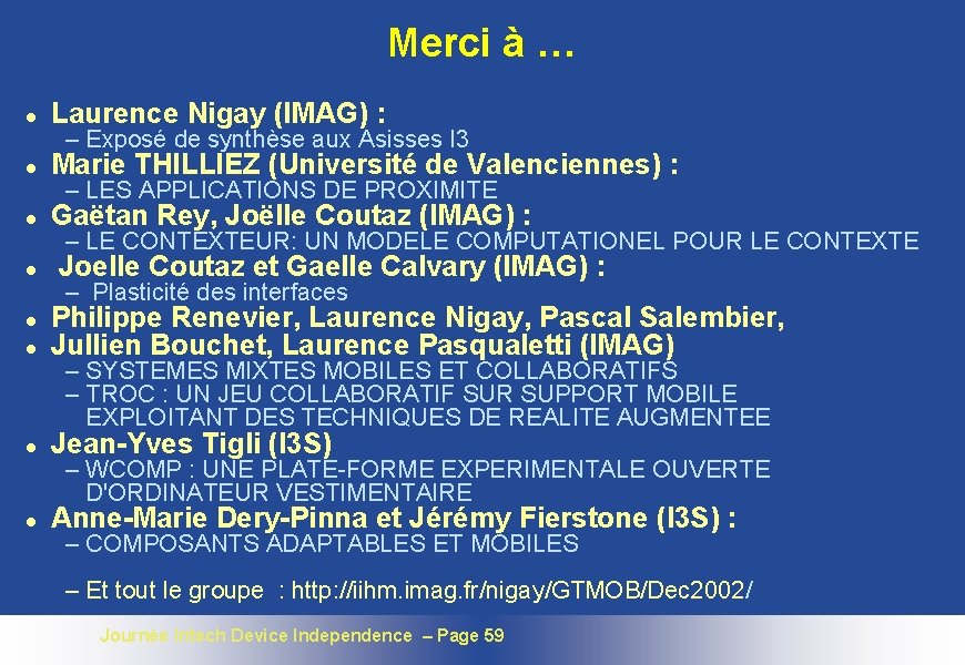 Merci à … l Laurence Nigay (IMAG) : l Marie THILLIEZ (Université de Valenciennes)