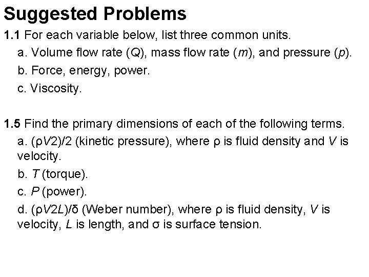 Suggested Problems 1. 1 For each variable below, list three common units. a. Volume