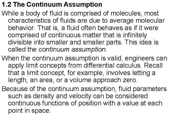 1. 2 The Continuum Assumption While a body of fluid is comprised of molecules,