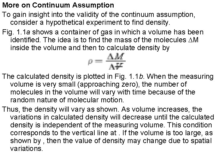 More on Continuum Assumption To gain insight into the validity of the continuum assumption,
