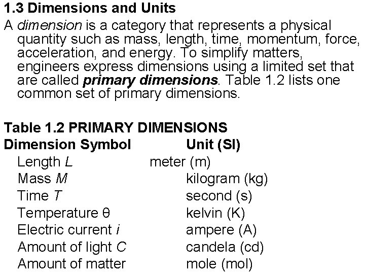 1. 3 Dimensions and Units A dimension is a category that represents a physical