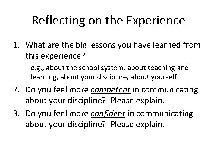 Reflecting on the Experience 1. What are the big lessons you have learned from