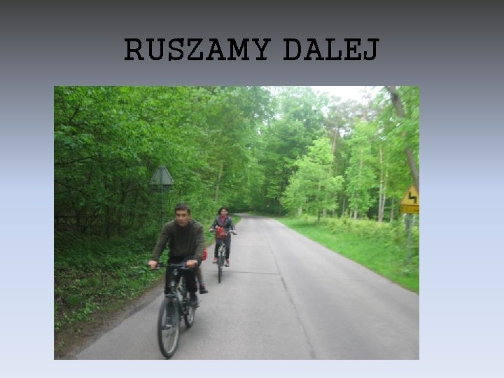 RUSZAMY DALEJ 