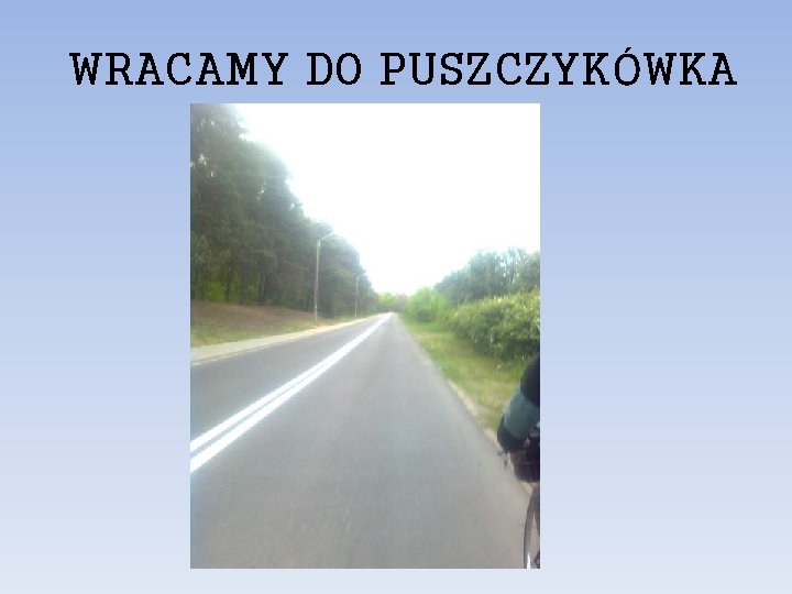 WRACAMY DO PUSZCZYKÓWKA 