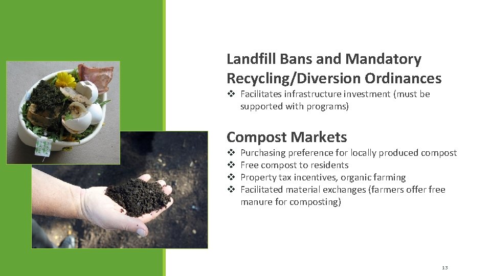 Landfill Bans and Mandatory Recycling/Diversion Ordinances v Facilitates infrastructure investment (must be supported with