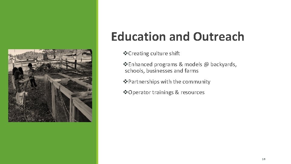 Education and Outreach v. Creating culture shift v. Enhanced programs & models @ backyards, Education and Outreach v. Creating culture shift v. Enhanced programs & models @ backyards,