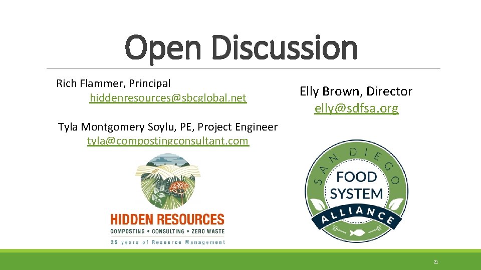 Open Discussion Rich Flammer, Principal hiddenresources@sbcglobal. net Elly Brown, Director elly@sdfsa. org Tyla Montgomery