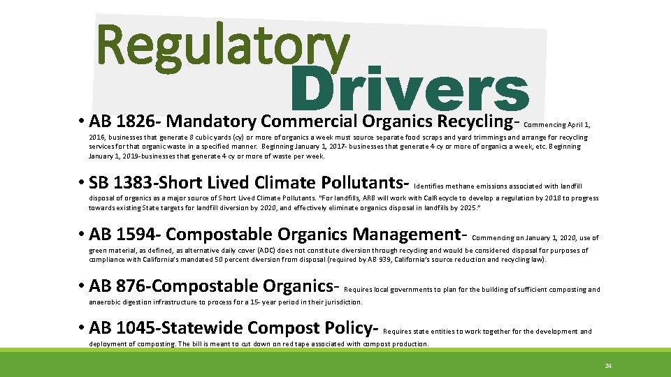 Regulatory Drivers • AB 1826 - Mandatory Commercial Organics Recycling- Commencing April 1, 2016, Regulatory Drivers • AB 1826 - Mandatory Commercial Organics Recycling- Commencing April 1, 2016,
