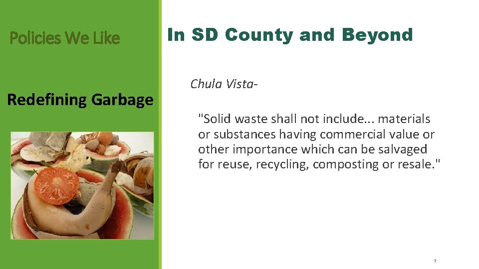 Policies We Like Redefining Garbage In SD County and Beyond Chula Vista"Solid waste shall