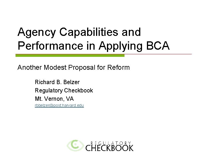 Agency Capabilities and Performance in Applying BCA Another Modest Proposal for Reform Richard B.