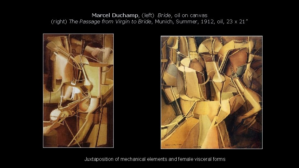 Marcel Duchamp, (left) Bride, oil on canvas (right) The Passage from Virgin to Bride,