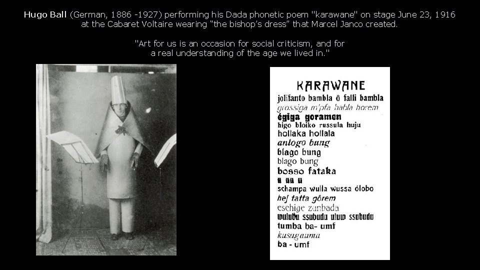 Hugo Ball (German, 1886 -1927) performing his Dada phonetic poem "karawane" on stage June