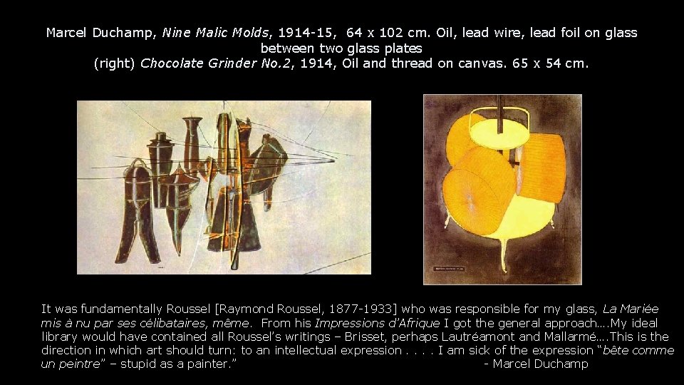 Marcel Duchamp, Nine Malic Molds, 1914 -15, 64 x 102 cm. Oil, lead wire,
