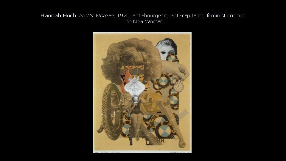 Hannah Höch, Pretty Woman, 1920, anti-bourgeois, anti-capitalist, feminist critique The New Woman 