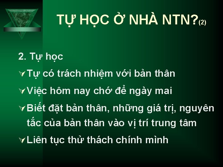 TỰ HỌC Ở NHÀ NTN? (2) 2. Tự học Ú Tự có trách nhiệm