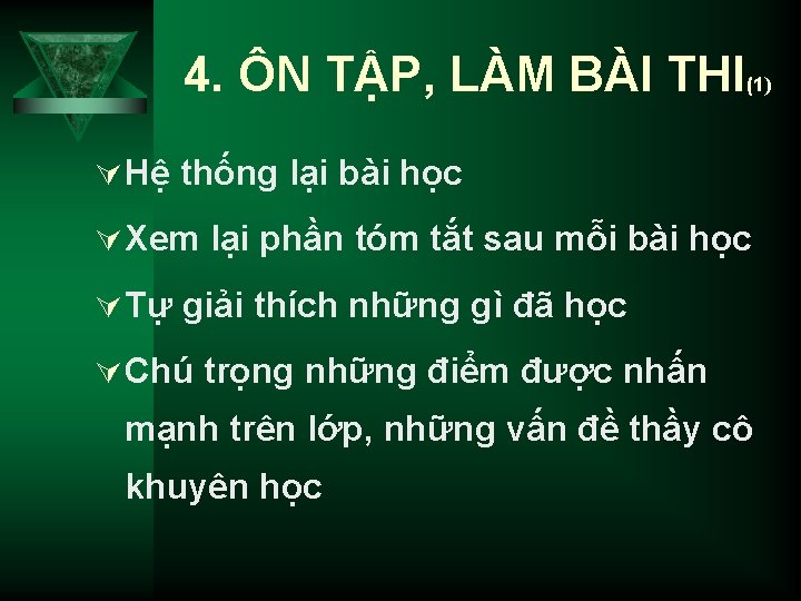 4. ÔN TẬP, LÀM BÀI THI(1) Ú Hệ thống lại bài học Ú Xem