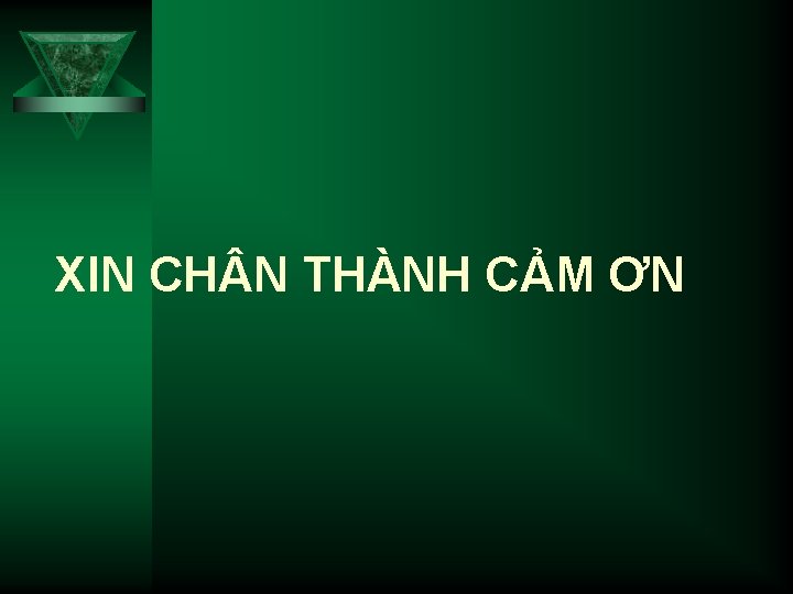 XIN CH N THÀNH CẢM ƠN 