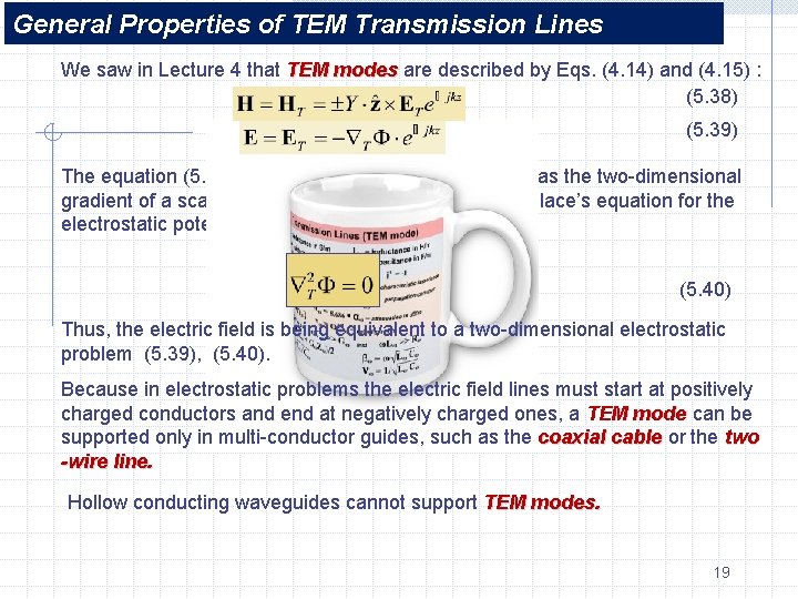 General Properties of TEM Transmission Lines We saw in Lecture 4 that TEM modes