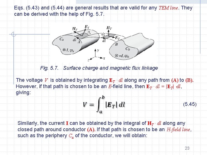 Eqs. (5. 43) and (5. 44) are general results that are valid for any