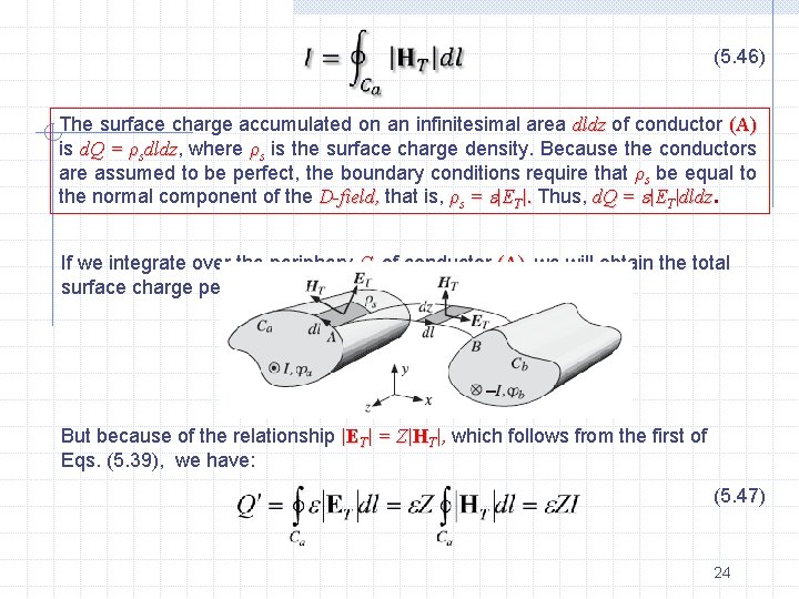 (5. 46) The surface charge accumulated on an infinitesimal area dldz of conductor (A)