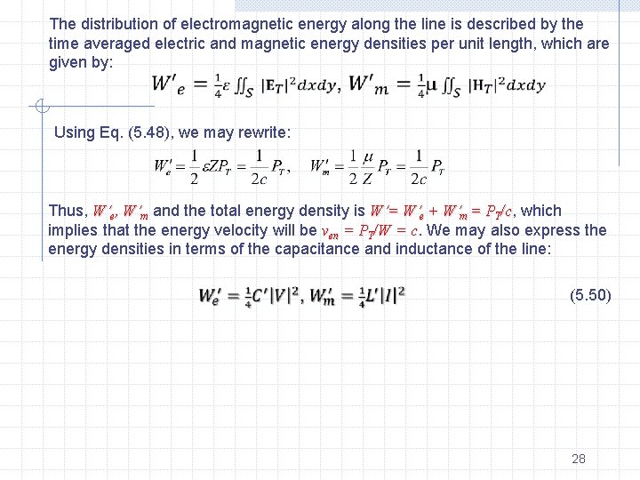 The distribution of electromagnetic energy along the line is described by the time averaged