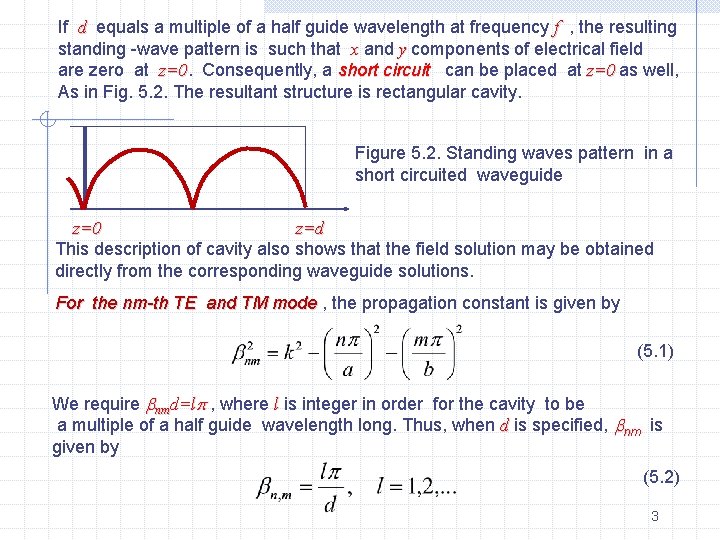 If d equals a multiple of a half guide wavelength at frequency f ,
