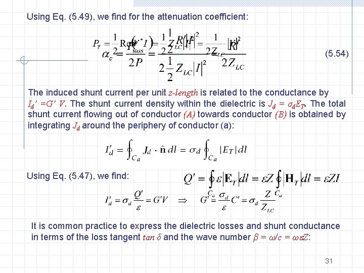 Using Eq. (5. 49), we find for the attenuation coefficient: (5. 54) The induced