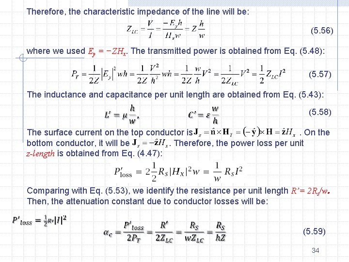 Therefore, the characteristic impedance of the line will be: (5. 56) where we used