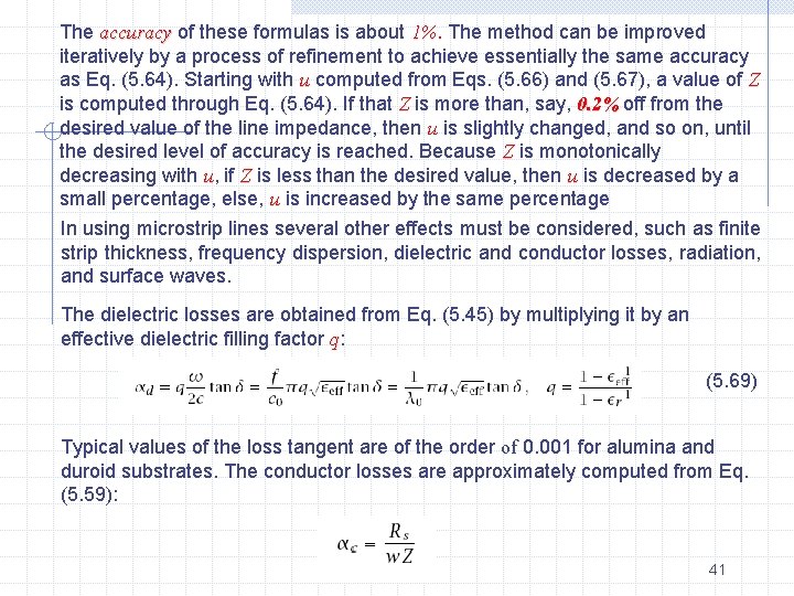 The accuracy of these formulas is about 1%. 1% The method can be improved