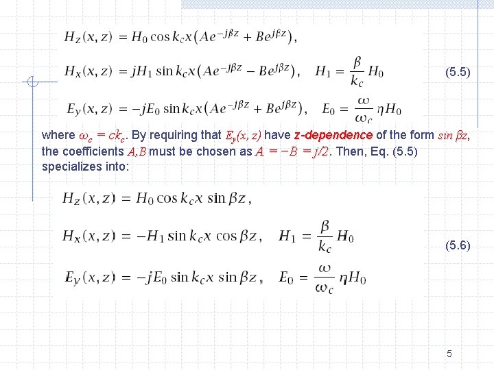 (5. 5) where ωc = ckc. By requiring that Ey(x, z) have z-dependence of