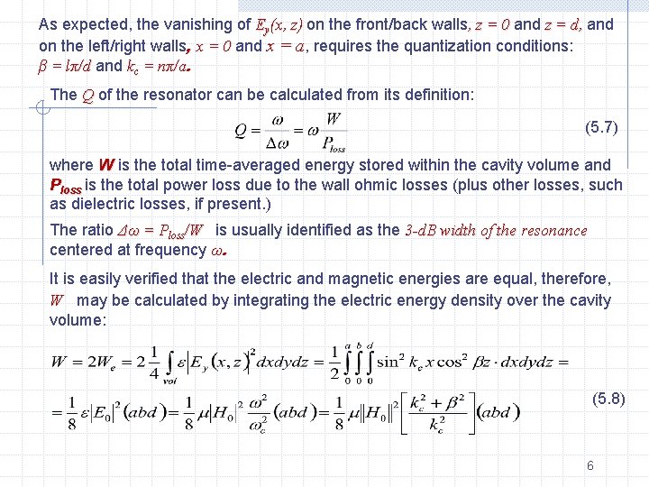 As expected, the vanishing of Ey(x, z) on the front/back walls, z = 0