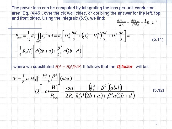 The power loss can be computed by integrating the loss per unit conductor area,