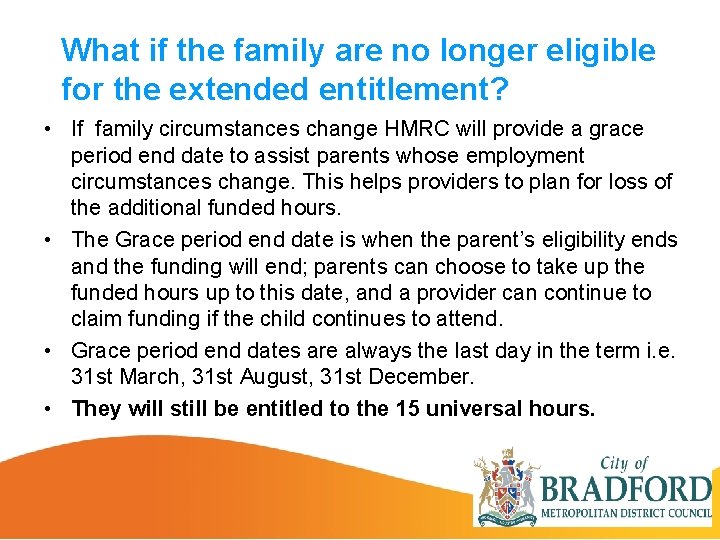 What if the family are no longer eligible for the extended entitlement? • If