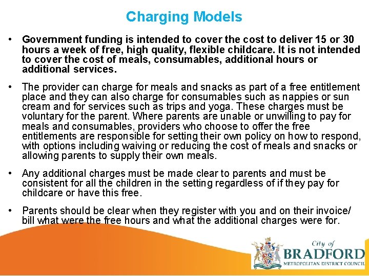 Charging Models • Government funding is intended to cover the cost to deliver 15