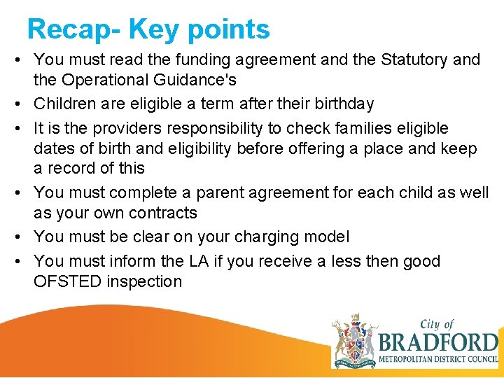 Recap- Key points • You must read the funding agreement and the Statutory and