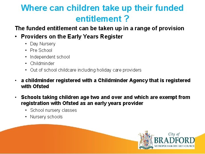 Where can children take up their funded entitlement ? The funded entitlement can be