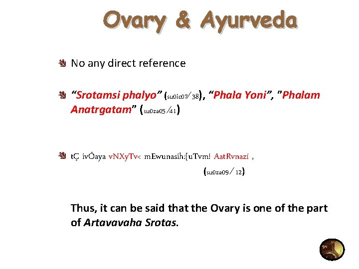 Ovary & Ayurveda No any direct reference “Srotamsi phalyo” (su 0 ic 07∕ 38),