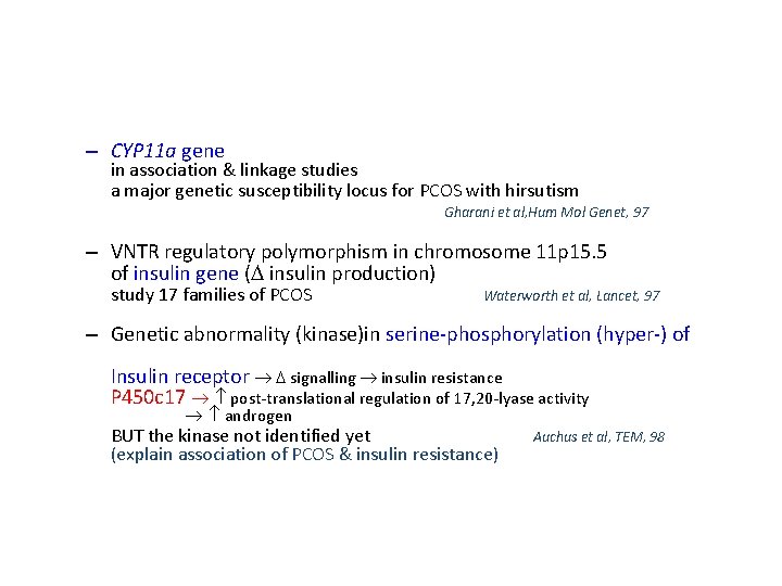 – CYP 11 a gene in association & linkage studies a major genetic susceptibility