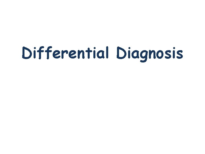 Differential Diagnosis 