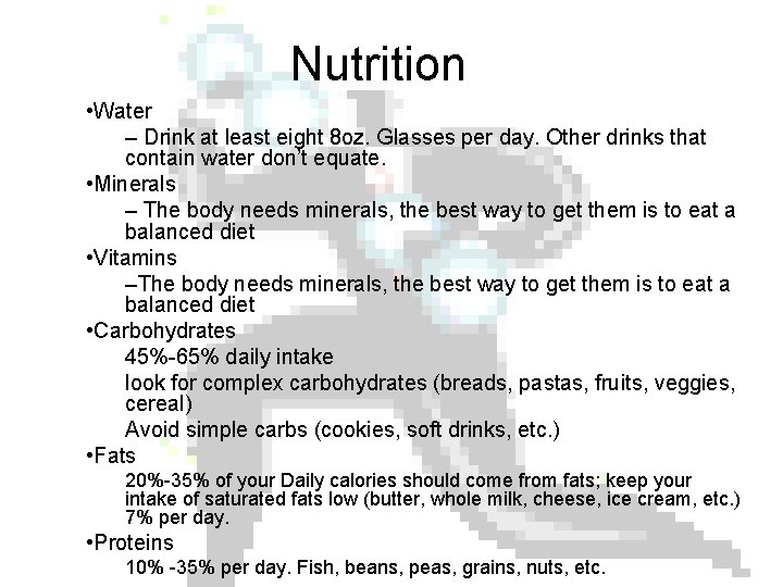 Nutrition • Water – Drink at least eight 8 oz. Glasses per day. Other