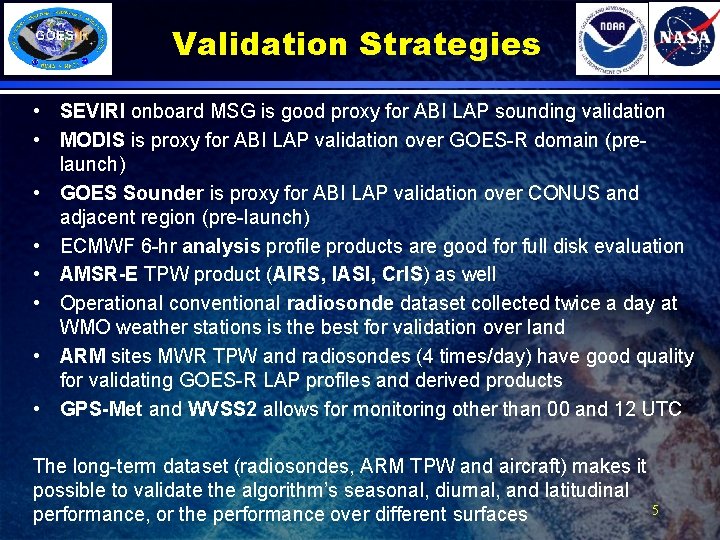 Validation Strategies • SEVIRI onboard MSG is good proxy for ABI LAP sounding validation