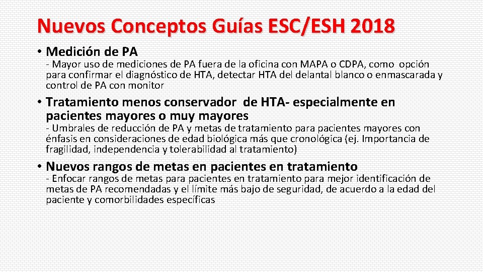Nuevos Conceptos Guías ESC/ESH 2018 • Medición de PA - Mayor uso de mediciones